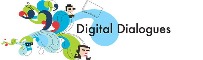 Digital Dialogues