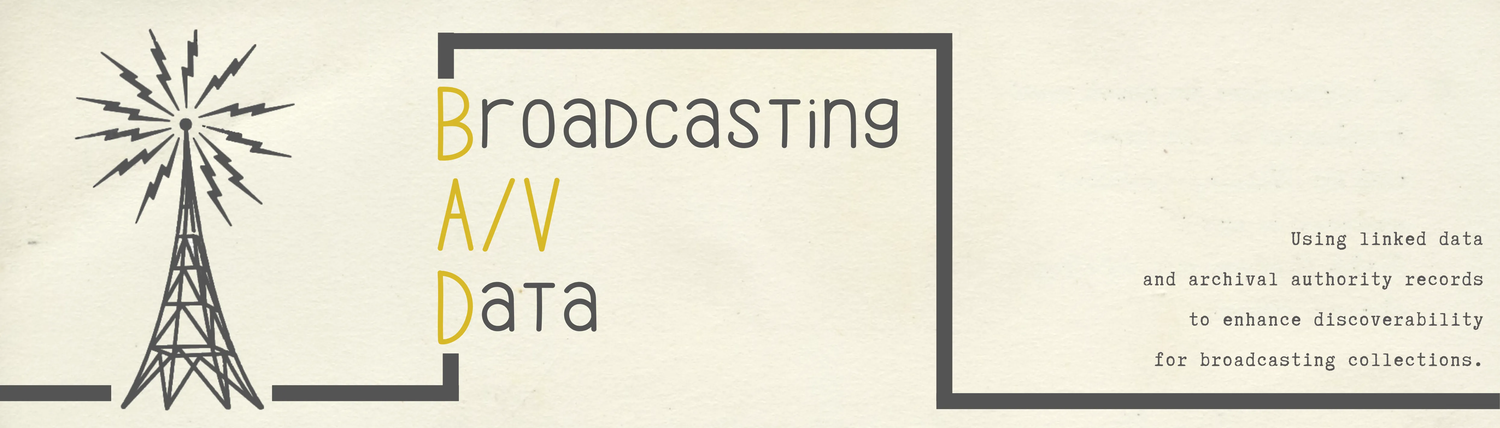 A radio antenna next to the text Broadcasting A/V Data. Further text on the right reads: "Using linked data and archival authority records to enhance discoverability for broadcasting collections."