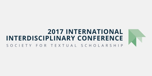 Textual Embodiments: 2017 Society for Textual Scholarship Conference