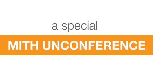 A Special MITH Unconference